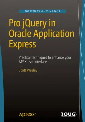 Wesley |  Pro jQuery in Oracle Application Express | eBook | Sack Fachmedien