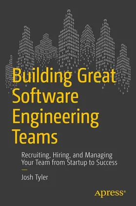 Tyler |  Building Great Software Engineering Teams | Buch |  Sack Fachmedien