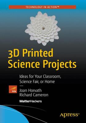 Horvath / Cameron |  3D Printed Science Projects | Buch |  Sack Fachmedien
