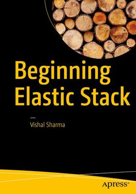 Sharma |  Beginning Elastic Stack | Buch |  Sack Fachmedien