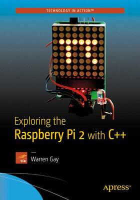 Gay |  Exploring the Raspberry Pi 2 with C++ | Buch |  Sack Fachmedien