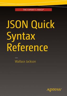 Jackson |  JSON Quick Syntax Reference | Buch |  Sack Fachmedien