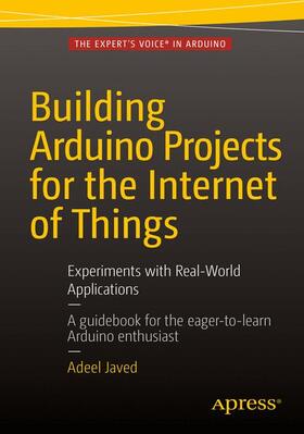 Javed |  Building Arduino Projects for the Internet of Things | Buch |  Sack Fachmedien