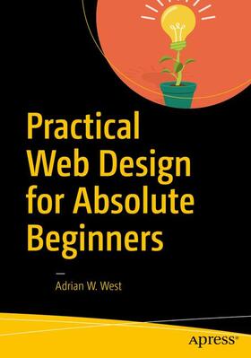 West |  Practical Web Design for Absolute Beginners | Buch |  Sack Fachmedien