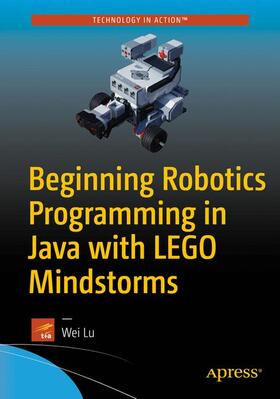 Lu |  Beginning Robotics Programming in Java with LEGO Mindstorms | Buch |  Sack Fachmedien