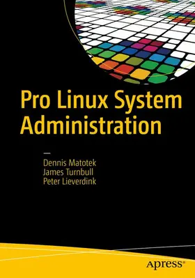 Matotek / Turnbull / Lieverdink |  Pro Linux System Administration | Buch |  Sack Fachmedien