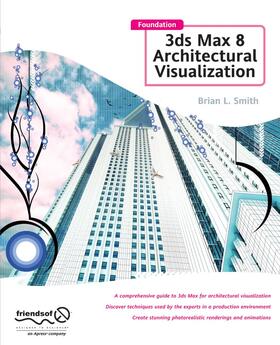 Smith |  Foundation 3ds Max 8 Architectural Visualization | Buch |  Sack Fachmedien