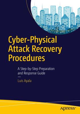 Ayala |  Cyber-Physical Attack Recovery Procedures | Buch |  Sack Fachmedien