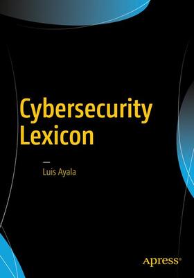 Ayala |  Cybersecurity Lexicon | Buch |  Sack Fachmedien