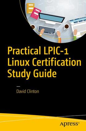 Clinton |  Practical LPIC-1 Linux Certification Study Guide | Buch |  Sack Fachmedien