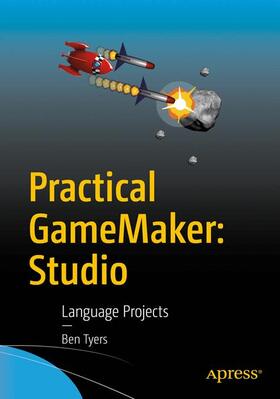 Tyers |  Practical Gamemaker: Studio | Buch |  Sack Fachmedien