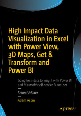 Aspin |  High Impact Data Visualization in Excel with Power View, 3D Maps, Get & Transform and Power BI | eBook | Sack Fachmedien