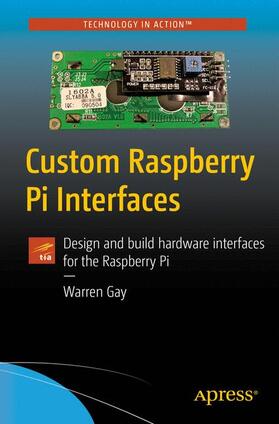 Gay |  Custom Raspberry Pi Interfaces | Buch |  Sack Fachmedien