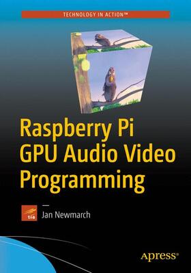 Newmarch |  Raspberry Pi GPU Audio Video Programming | Buch |  Sack Fachmedien