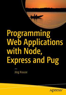 Krause |  Programming Web Applications with Node, Express and Pug | Buch |  Sack Fachmedien