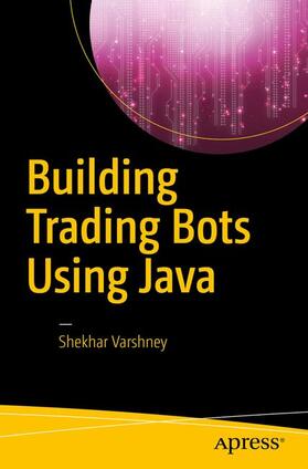 Varshney |  Building Trading Bots Using Java | Buch |  Sack Fachmedien