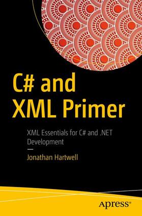 Hartwell |  C# and XML Primer | Buch |  Sack Fachmedien