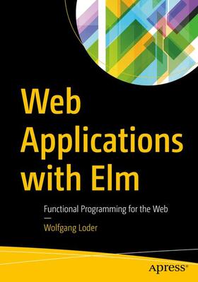 Loder |  Web Applications with Elm | Buch |  Sack Fachmedien
