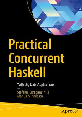 Mihailescu / Nita |  Practical Concurrent Haskell | Buch |  Sack Fachmedien