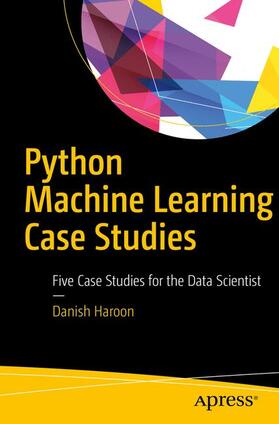 Haroon |  Python Machine Learning Case Studies | Buch |  Sack Fachmedien