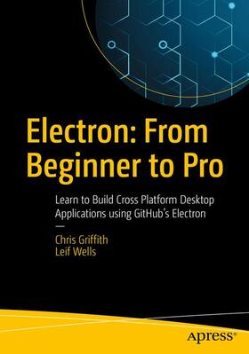 Wells / Griffith |  Electron: From Beginner to Pro | Buch |  Sack Fachmedien