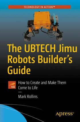 Rollins |  The UBTECH Jimu Robots Builder¿s Guide | Buch |  Sack Fachmedien
