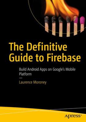 Moroney |  The Definitive Guide to Firebase | Buch |  Sack Fachmedien