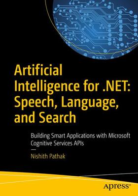 Pathak |  Artificial Intelligence for .NET: Speech, Language, and Search | Buch |  Sack Fachmedien