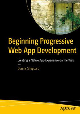 Sheppard |  Beginning Progressive Web App Development | Buch |  Sack Fachmedien