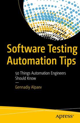 Alpaev |  Software Testing Automation Tips | Buch |  Sack Fachmedien