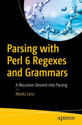 Lenz |  Parsing with Perl 6 Regexes and Grammars | Buch |  Sack Fachmedien