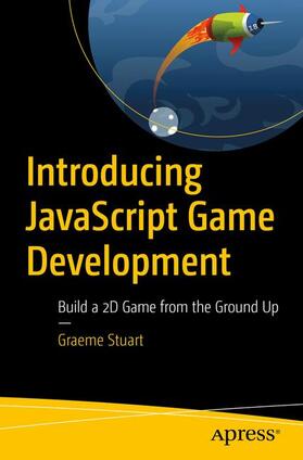 Stuart |  Introducing JavaScript Game Development | Buch |  Sack Fachmedien