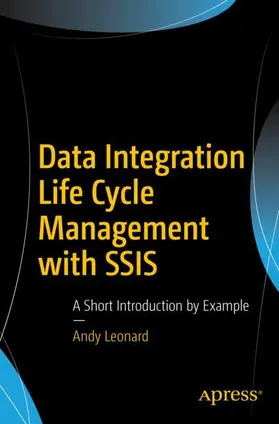 Leonard |  Data Integration Life Cycle Management with SSIS | Buch |  Sack Fachmedien