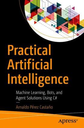 Pérez Castaño |  Practical Artificial Intelligence | Buch |  Sack Fachmedien