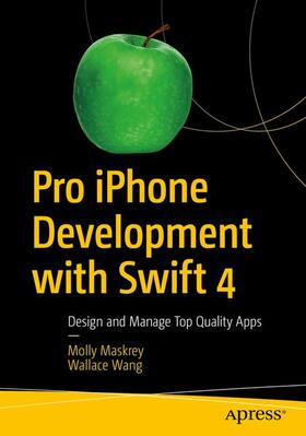 Wang / Maskrey |  Maskrey, M: Pro iPhone Development with Swift 4 | Buch |  Sack Fachmedien