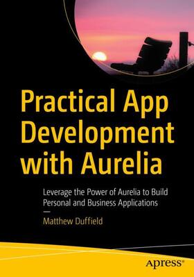 Duffield |  Practical App Development with Aurelia | Buch |  Sack Fachmedien