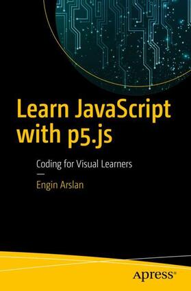 Arslan |  Learn JavaScript with p5.js | Buch |  Sack Fachmedien