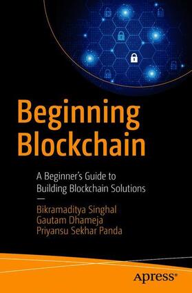 Singhal / Panda / Dhameja |  Beginning Blockchain | Buch |  Sack Fachmedien