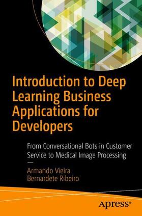 Ribeiro / Vieira |  Introduction to Deep Learning Business Applications for Developers | Buch |  Sack Fachmedien