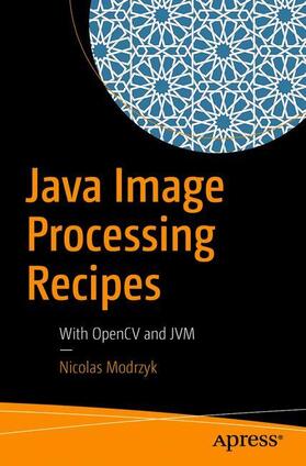 Modrzyk |  Java Image Processing Recipes | Buch |  Sack Fachmedien