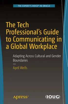 Wells |  The Tech Professional's Guide to Communicating in a Global Workplace | Buch |  Sack Fachmedien