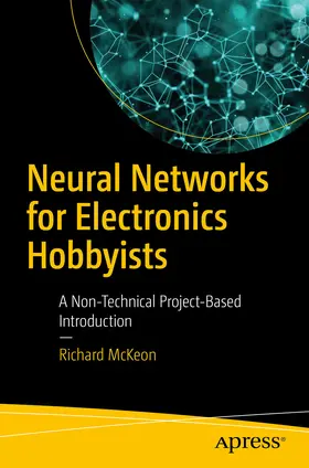 McKeon |  Neural Networks for Electronics Hobbyists | eBook | Sack Fachmedien