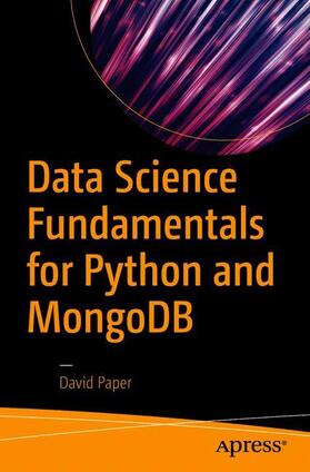 Paper |  Data Science Fundamentals for Python and MongoDB | Buch |  Sack Fachmedien