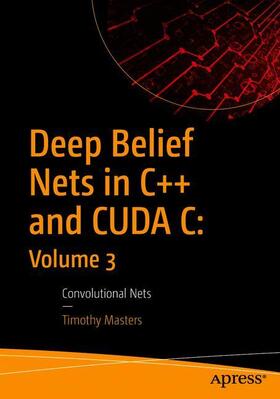 Masters |  Deep Belief Nets in C++ and CUDA C: Volume 3 | Buch |  Sack Fachmedien
