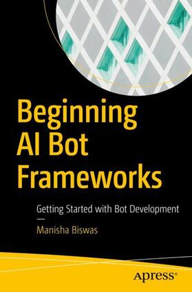 Biswas |  Beginning AI Bot Frameworks | Buch |  Sack Fachmedien