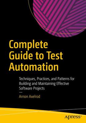 Axelrod |  Complete Guide to Test Automation | Buch |  Sack Fachmedien