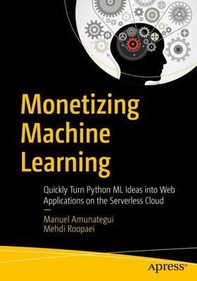 Roopaei / Amunategui |  Monetizing Machine Learning | Buch |  Sack Fachmedien