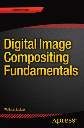 Jackson |  Digital Image Compositing Fundamentals | eBook | Sack Fachmedien
