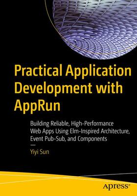 Sun |  Practical Application Development with AppRun | Buch |  Sack Fachmedien