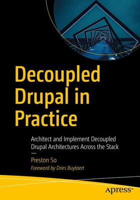 So |  Decoupled Drupal in Practice | Buch |  Sack Fachmedien